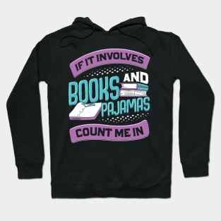 If It Involves Books And Pajamas Count Me In Hoodie